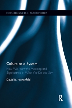 Paperback Culture as a System: How We Know the Meaning and Significance of What We Do and Say Book