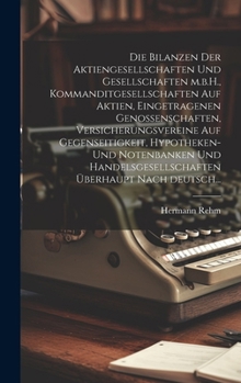 Die Bilanzen der Aktiengesellschaften und Gesellschaften m.b.H., Kommanditgesellschaften auf Aktien, eingetragenen Genossenschaften, Versicherungsvere