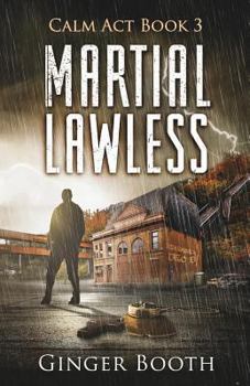 Martial Lawless - Book #3 of the Calm Act