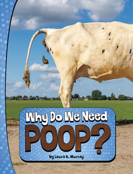 Hardcover Why Do We Need Poop? Book
