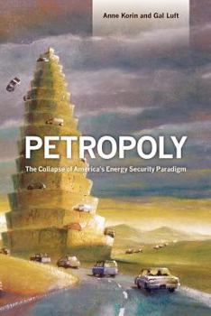 Paperback Petropoly: The Collapse of America's Energy Security Paradigm Book