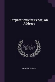 Preparations for Peace; An Address Delivered on the Occasion of the Ninety-Seventh Convocation of the University of Chicago, December 21, 1915