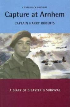 Paperback Capture at Arnhem: A Diary of Disaster & Survival Book