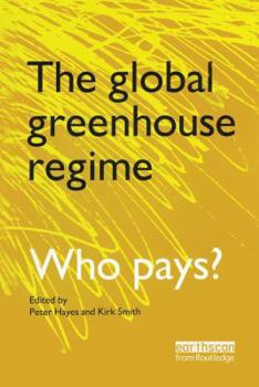 Hardcover The Global Greenhouse Regime: Who Pays? Book