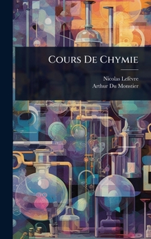 Hardcover Cours De Chymie [French] Book
