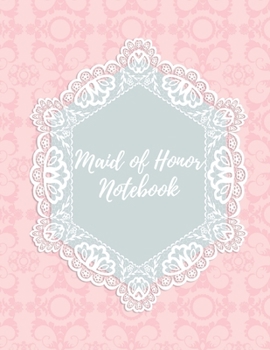 Paperback Maid of Honor Notebook: Wedding To-Do List and Task Tracker Book