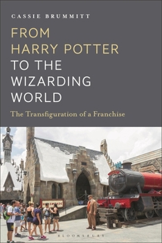 Hardcover From Harry Potter to the Wizarding World: The Transfiguration of a Franchise Book