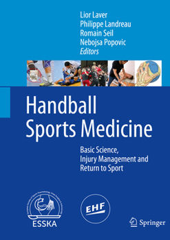 Hardcover Handball Sports Medicine: Basic Science, Injury Management and Return to Sport Book