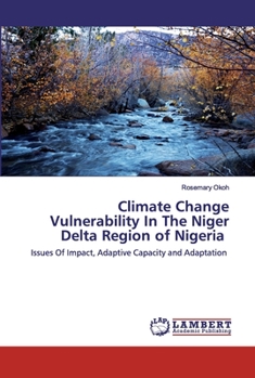 Verwundbarkeit durch den Klimawandel in der Niger-Delta-Region in Nigeria: Fragen der Wirkung, Anpassungsfähigkeit und Anpassung