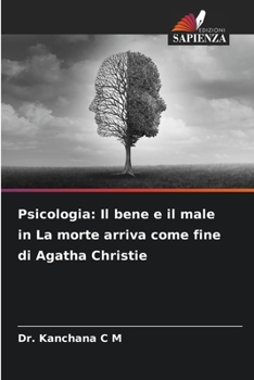 Paperback Psicologia: Il bene e il male in La morte arriva come fine di Agatha Christie [Italian] Book