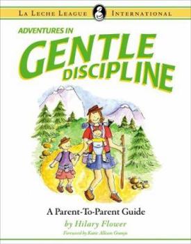 Paperback Adventures in Gentle Discipline: A Parent-To-Parent Guide Book