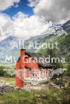 All About My Grandma Journal: 100 Pages Notebook Paperback - Guided Journal For Grandma - Memories For The Grandchild