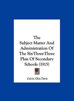 The Subject-matter and Administration of the Six-three-three Plan of Secondary Schools