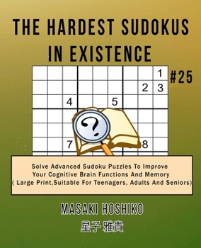 Paperback The Hardest Sudokus In Existence #25: Solve Advanced Sudoku Puzzles To Improve Your Cognitive Brain Functions And Memory ( Large Print&#65292;Suitable Book