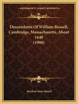 Descendants Of William Russell, Cambridge, Massachusetts, About 1640