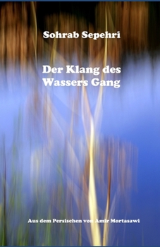 Paperback Der Klang des Wassers Gang: persische Lyrik [German] Book