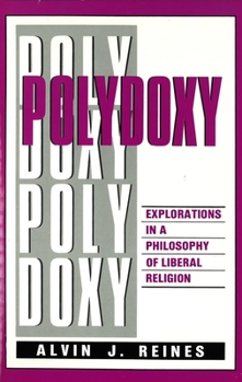 Hardcover Polydoxy: Explorations in a Philosophy of Liberal Religion Book