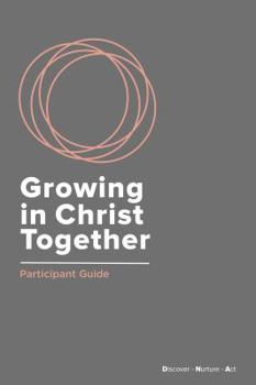 Paperback Growing in Christ Together: Participant Guide Book