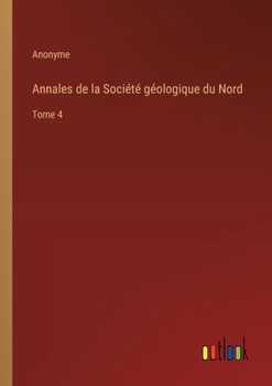 Paperback Annales de la Société géologique du Nord: Tome 4 [French] Book