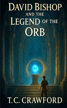 Paperback David Bishop and the Legend of the Orb Book