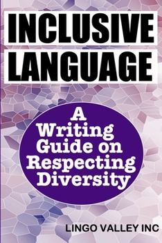 Paperback Inclusive Language: A Writing Guide on Respecting Diversity Book
