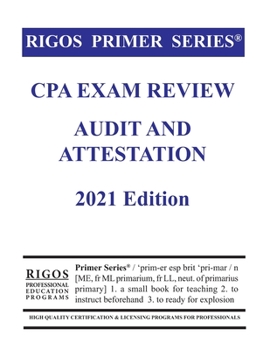 Paperback Rigos Primer Series CPA Exam Review Audit and Attestation 2021 Edition Book