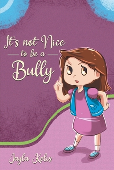 Paperback It's Not Nice To Be A Bully Book