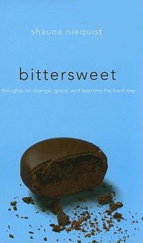 Hardcover Bittersweet: Thoughts on Change, Grace, and Learning the Hard Way Book