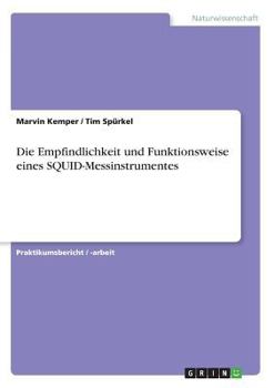 Paperback Die Empfindlichkeit und Funktionsweise eines SQUID-Messinstrumentes [German] Book