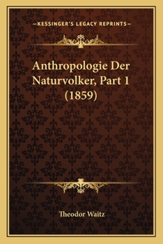 Paperback Anthropologie Der Naturvolker, Part 1 (1859) [German] Book