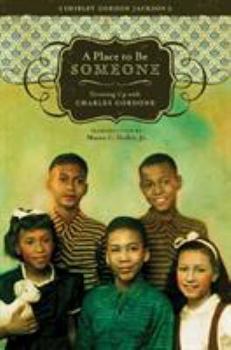 Hardcover A Place to Be Someone: Growing Up with Charles Gordone Book