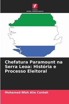 Paperback Chefatura Paramount na Serra Leoa: História e Processo Eleitoral [Portuguese] Book