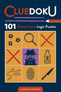 Paperback Cluedoku: 101 Crime Scene Sudoku Puzzles for Daring Detectives Book