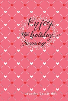 Paperback enjoy the holIdays season Cute Valentines Notebook Special Gift: Lined Lovely special Gift / Valentines journal day Gift, 120 Pages, 6x9, Soft Cover, Book