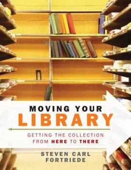 Paperback Moving Your Library: Getting the Collection from Here to There Book