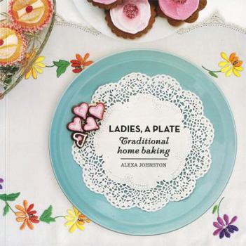 Paperback Ladies, a Plate: Traditional Home Baking Book