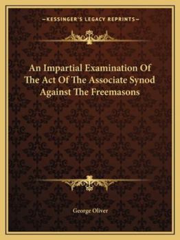 An Impartial Examination Of The Act Of The Associate Synod Against The Freemasons