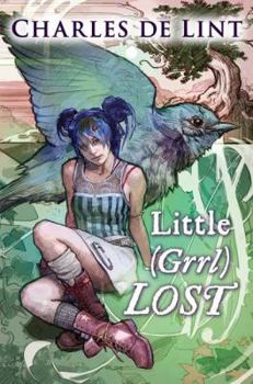 Little Grrl Lost - Book #16 of the Newford