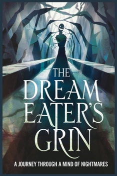Paperback The Dream Eater's Grin: A Journey Through A Mind of Nightmares Book
