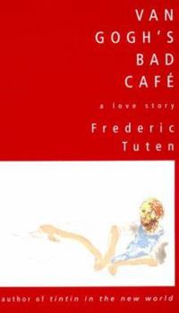Paperback Van Gogh's Bad Cafe: A Love Story Book