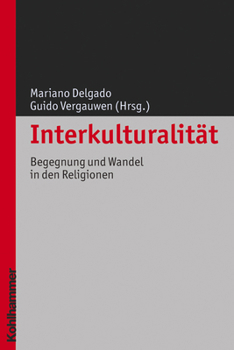 Interkulturalitat: Begegnung Und Wandel in Den Religionen - Book  of the Religionsforum