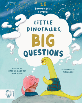 Hardcover Magic Cat Publishing Little Dinosaurs, Big Questions. Book