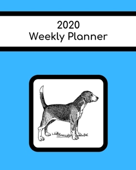 2020 Weekly Planner: Beagle; January 1, 2020 - December 31, 2020; 8" x 10"