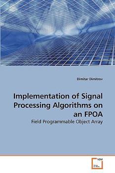 Paperback Implementation of Signal Processing Algorithms on an FPOA Book