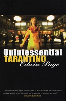 Paperback Quintessential Tarantino: The Films of Quentin Tarantino Book