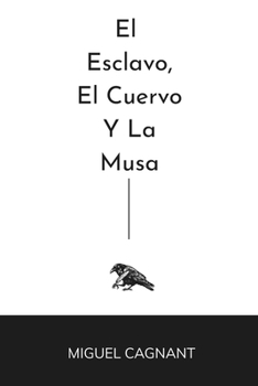 Paperback El Esclavo, el Cuervo y la Musa [Spanish] Book