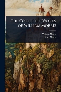 Paperback The Collected Works of William Morris Book
