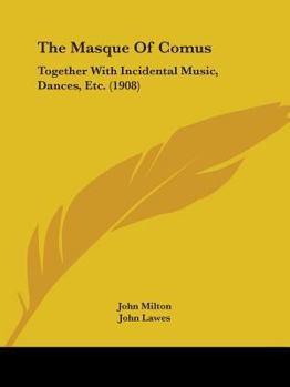 Paperback The Masque Of Comus: Together With Incidental Music, Dances, Etc. (1908) Book