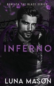 INFERNO (Beneath The Blaze) - Book #1 of the Beneath The Blaze