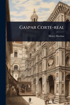 Gaspar Corte-real (French Edition)
